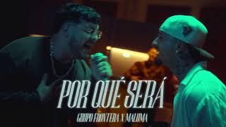 Grupo Frontera ft. Maluma - POR QUÉ SERÁ