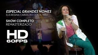 Elis Regina - Especial Grandes Nomes | Show Completo Remasterizado em HD 60FPS