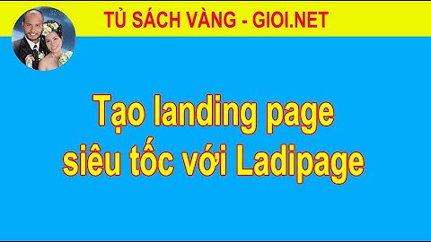 Tạo landing page siêu tốc với Ladipage | Tủ Sách Vàng