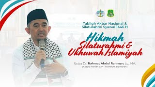 Hikmah Silaturahmi dan Ukhuwah Islamiyah | Ustadz Dr. Rahmat Abdul Rahman, Lc., M.A