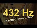 432 Hz - Historia prawdziwa [Reduktor Szumu] #176