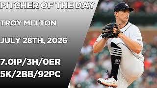 Troy Melton Pitcher of The Day Highlights Highlights on July 28th, 2026