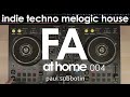 Indie techno melodic house -  Paul Subbotin - FA at home 004