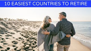 10 Easiest Countries for a Comfortable Retirement in 2024 with Low Living Expense