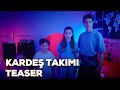 Kardeş Takımı | Teaser