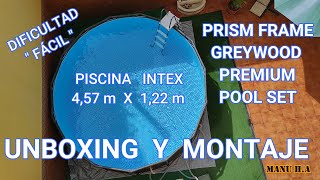Unboxing y montaje de piscina Intex Prism frame greywood premium pool set, 4,57m x 1,22m