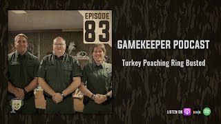 EP:83 | Turkey Poaching Ring Busted