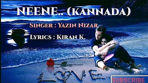 NEENE (kannada) | Yazin Nizar | Lyrical video | kannada album song