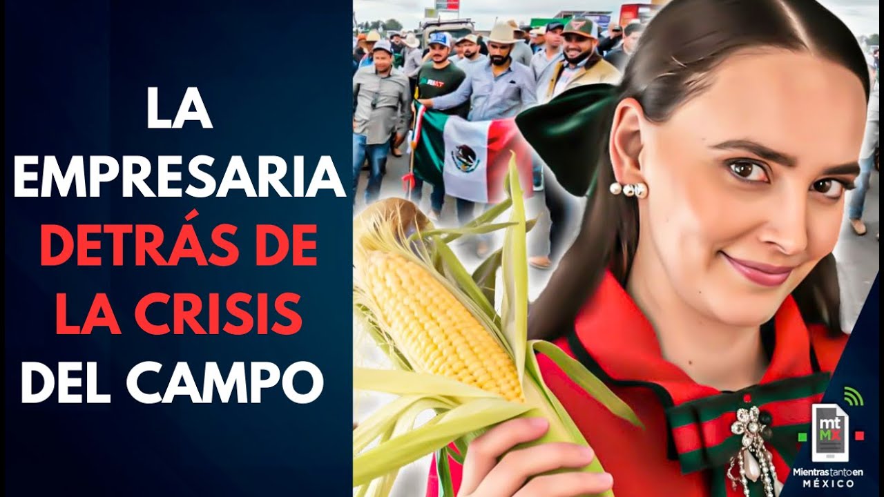 Altagracia Gómez, la empresaria detrás del EMPORIO de maíz y la CRISIS del campo | Mientras tanto