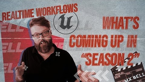 Real Time Workflows S2 PREVIEW: Unreal Engine for Absolute Beginners