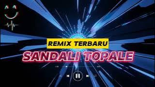 NO INTRO🔥JOGET SANDALI TOPALE REMIX || TERBARU NEW 2024