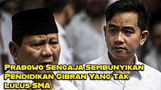 Prabowo Sengaja Sembunyikan Pendidikan Gibran Yang Tak Lulus SMA