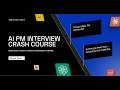 AI Product Management Interview Crash Course | Product Space