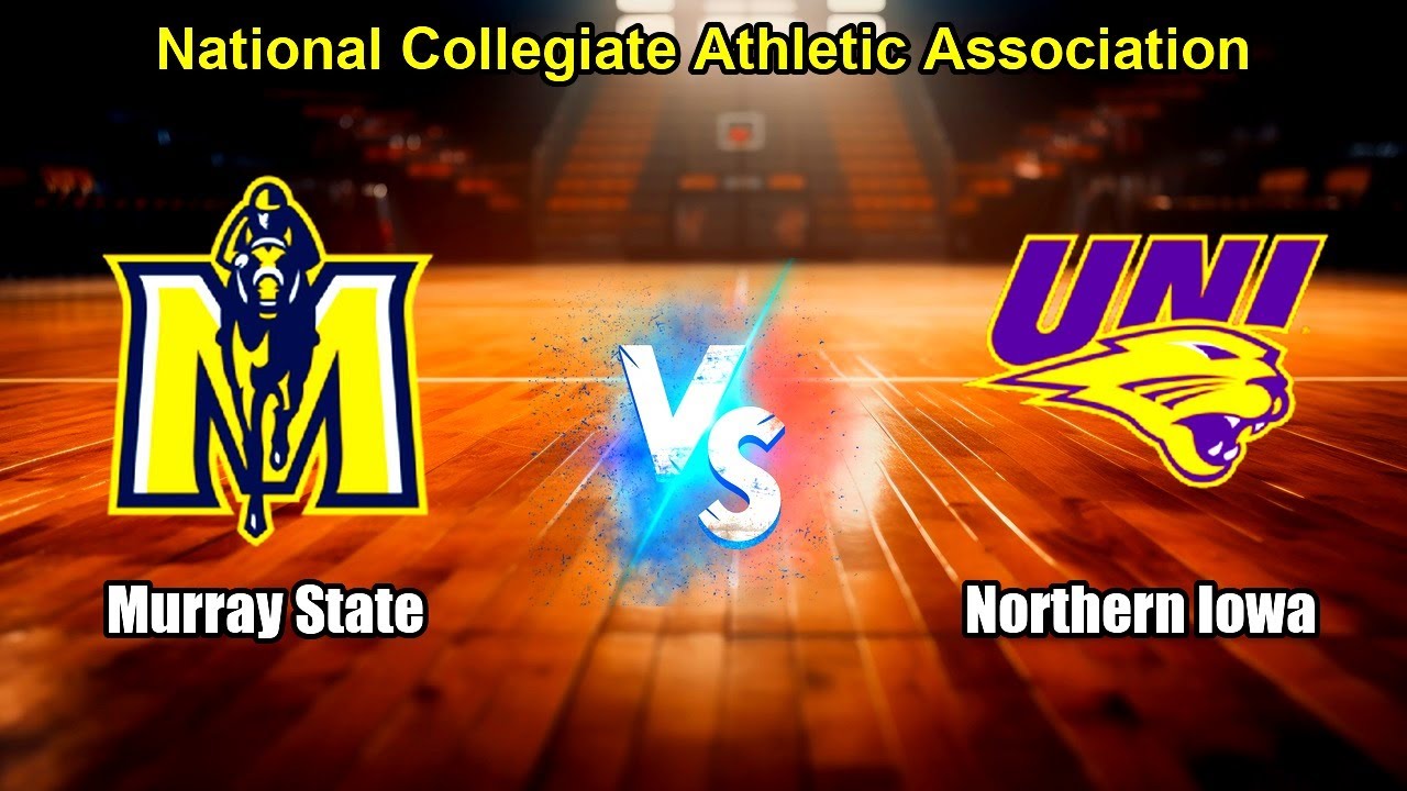 Murray State vs Northern Iowa Live Score USA National Collegiate Athletic Association