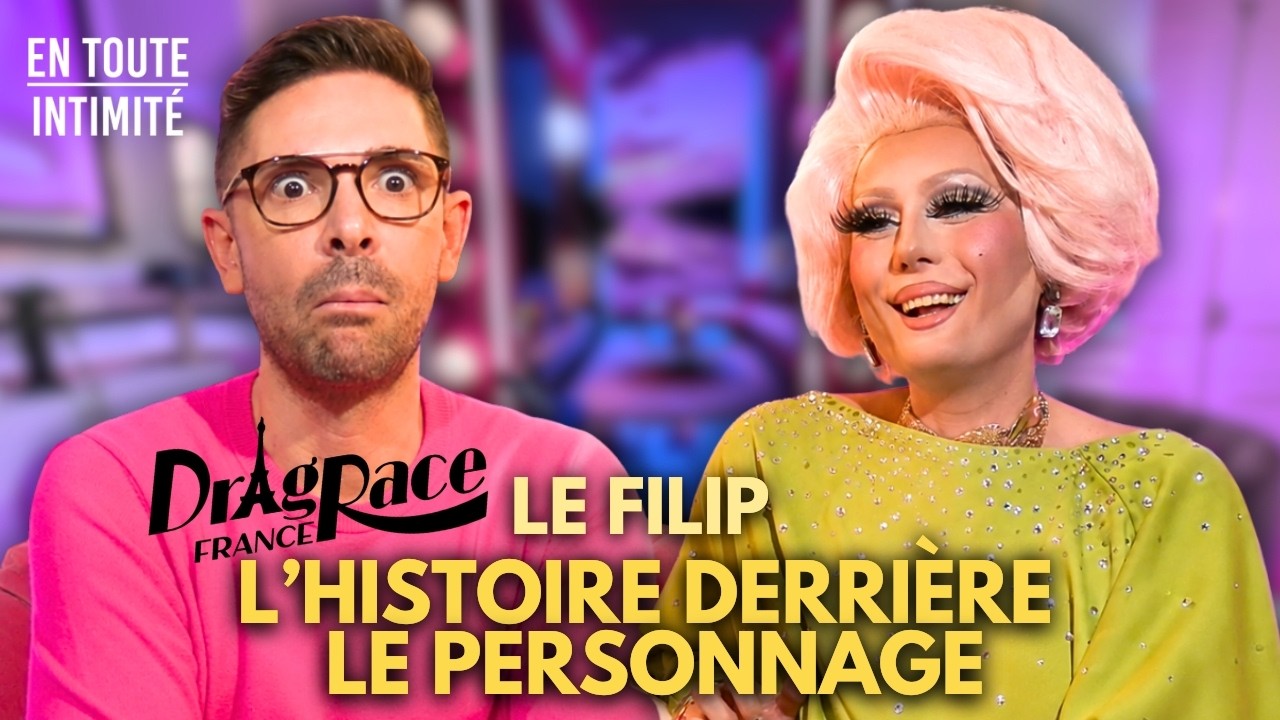 Le Filip (Drag Race) Alc0olisme, Marine Le Pen lesbienne? Bardella gay? Identité de genre...