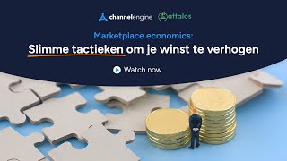 Marketplace economics Slimme tactieken om je winst te verhogen - met Attalos en ChannelEngine