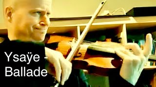 Ysaÿe - Sonata No 3, Ballade, Patrick Savage - violin