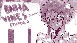 [BNHA] VINES DUMP [EPISODE 4]