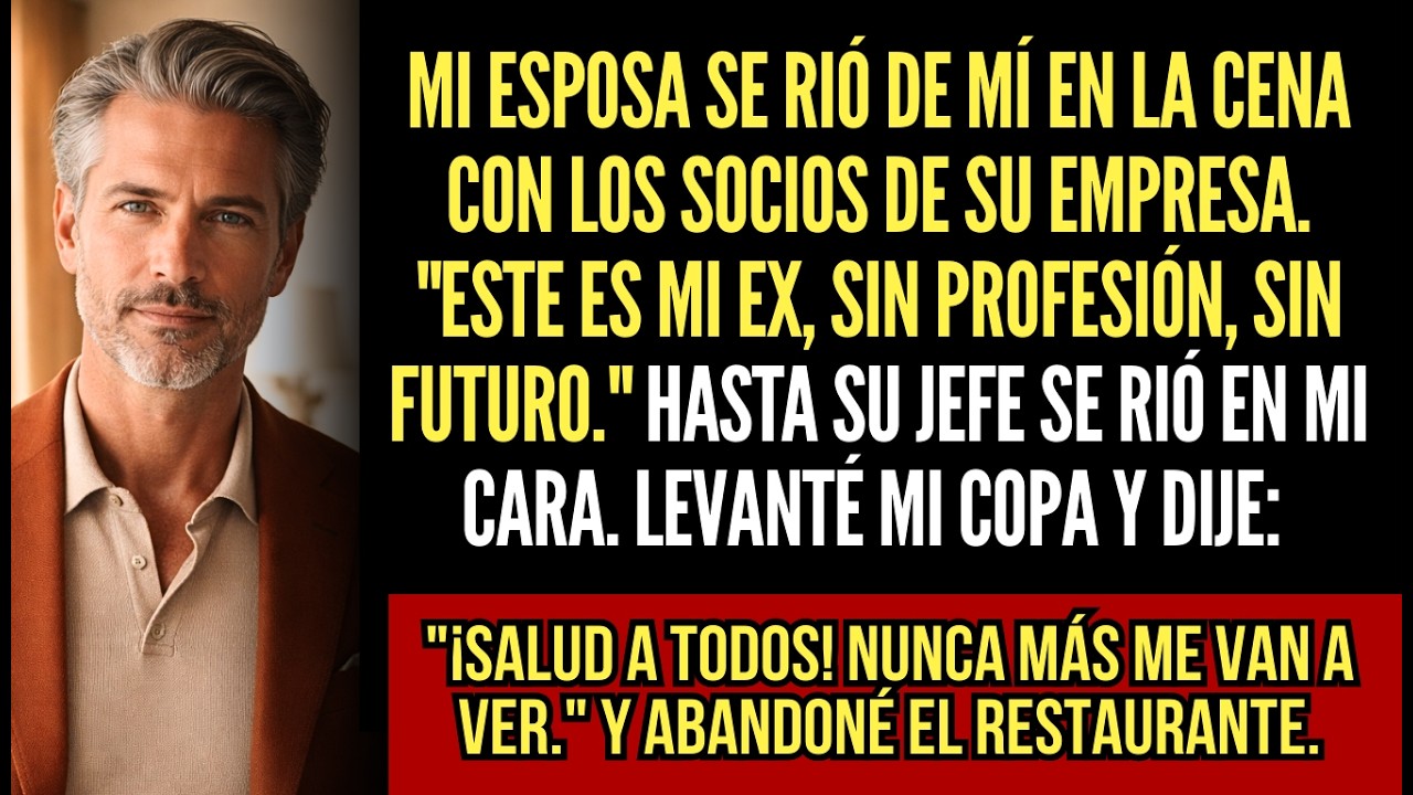 Mi Esposa Se Rió De Mí En La Cena Con Sus Socios. 'Este Es Mi Ex - Sin Profesión, Sin Futuro.'