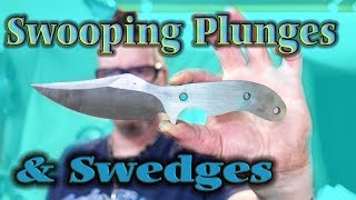 Knife Making  Swooping Plunges & Swedges(false edge)