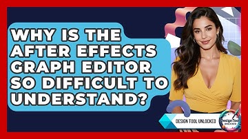 Why Is The After Effects Graph Editor So Difficult To Understand? - Design Tool Unlocked
