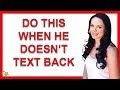 What To Do When He Doesn't Text Back