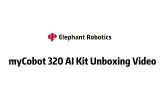 myCobot 320 | AI Kit Unboxing , Unveiling the Power of Innovation by Elephant Robotics 247 views 10 months ago 5 minutes, 45 seconds