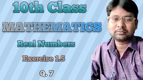 10TH CLASS MATHEMATICS, REAL NUMBERS, LOGARITHMS, EXERCISE-1.5, 7TH PROBLEM