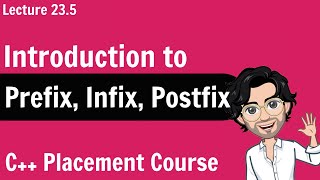 Introduction to Prefix, Infix and Postfix | C++ Placement Course | Lecture 23.4 screenshot 4