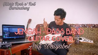JENGAH - PASS BAND | Live Cover Guitar Instrument By Arif Waiyabot