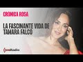 Crónica Rosa: La fascinante vida de Tamara Falcó