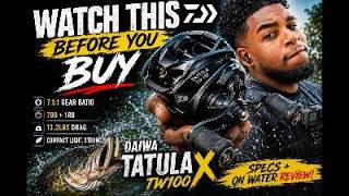Daiwa Tatula X tw100 review and on water