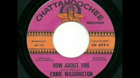 Ernie Washington - How About You (Chattahoochee)