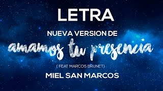 Amamos Tu Presencia Letra NUEVO - Miel San Marcos (Feat Marcos Brunet)