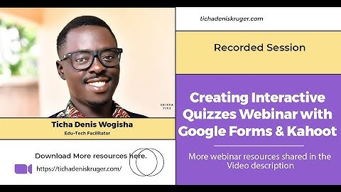 Creating Interactive Quizzes with Google Forms & Kahoot Webinar live session