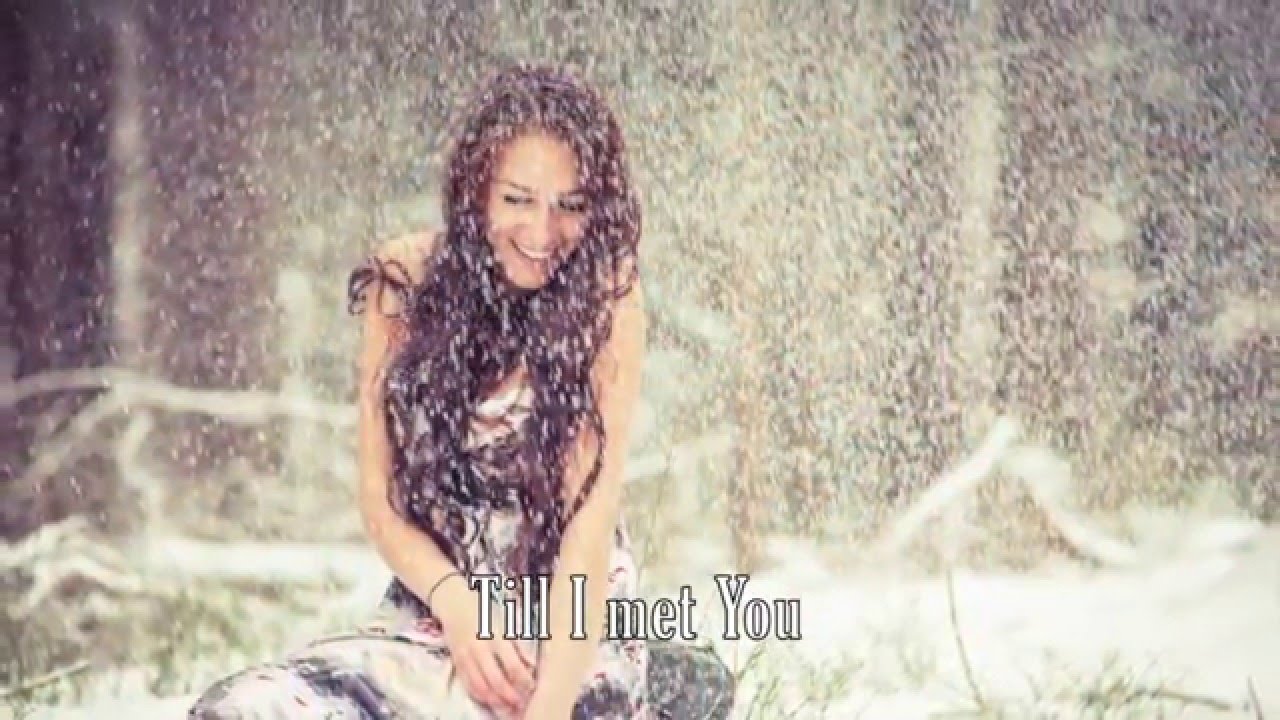 Till I Met You - Laura Story - with Lyrics