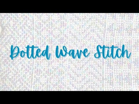 Dotted Wave Stitch | Week 2 | Spring Stitch Sampler Knit Along