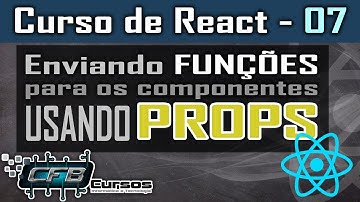 Enviar funções para os componentes - Curso de React - Aula 07
