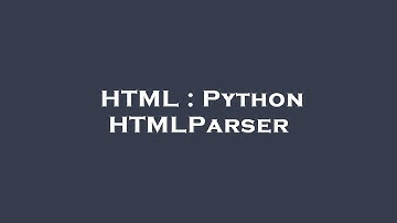 HTML : Python HTMLParser