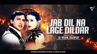 Jab Dil Na Lage Dildar - (Final Dhol Mix) - Dj VishaL SoLapur  