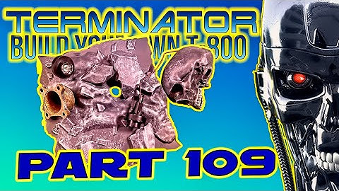 Build Your Own Terminator Part 109 - By Hachette
