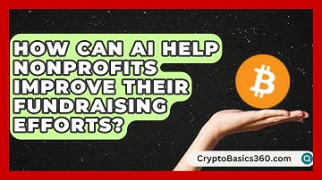 How Can AI Help Nonprofits Improve Their Fundraising Efforts? | The Nonprofit Digest