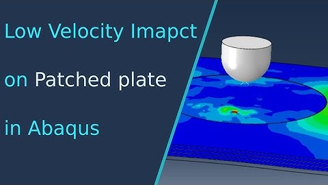 How to Simulate Low Velocity Impact on a Patched Plate in Abaqus?