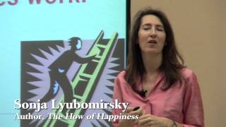 Sonja Lyubomirsky: Happiness Takes Work