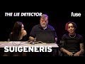 Suigeneris &amp; His Ex Girlfriend Take A Lie Detector Test: Does He Miss Their Relationship? | Fuse