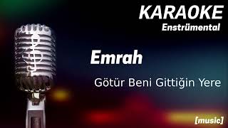 Karaoke Emrah Götür Beni Gittiğin Yere Resimi