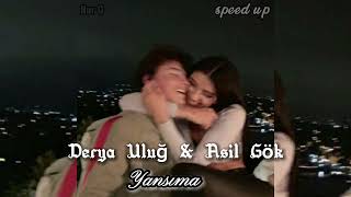 Derya Uluğ & Asil Gök - Yansıma ♡Speed Up Resimi