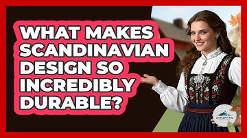 What Makes Scandinavian Design So Incredibly Durable? - Unmapping Scandinavia