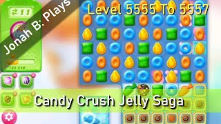 Candy Crush Jelly Saga Level 5555 To 5557