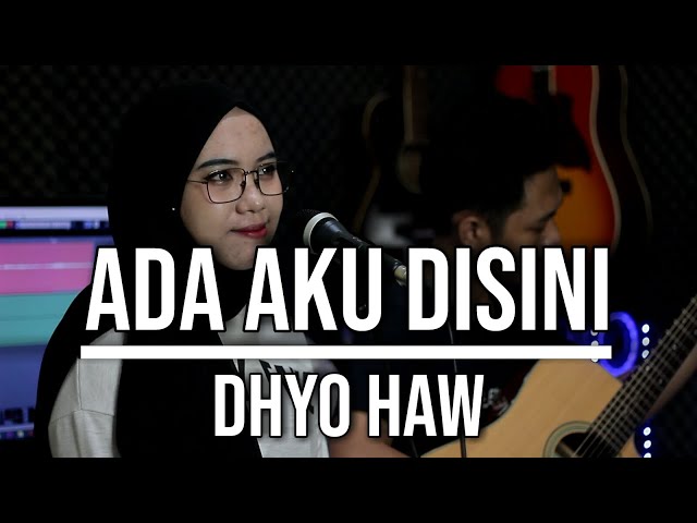 ADA AKU DISINI - DHYO HAW (LIVE COVER INDAH YASTAMI) class=